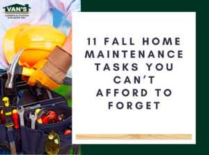 11 Home Maintenance Tasks You Can’t Afford to Forget